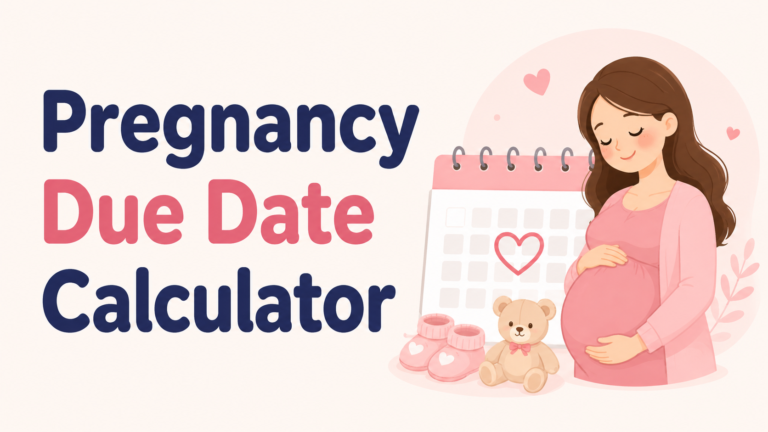 Pregnancy Due Date Calculator – Estimate Baby Due Date & Pregnancy Week